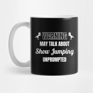 Warning - May Talk About Show Jumping Unprompted Mug